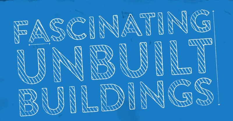 Infographic - Unbuilt Buildings