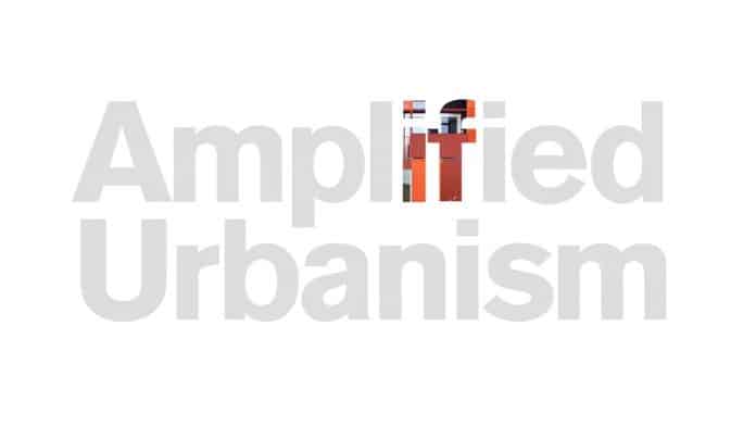 Amplified Urbanism by Lorcan O’Herlihy Architects