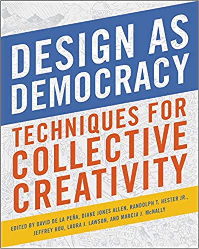 Design as Democracy Techniques for Collective Creativity