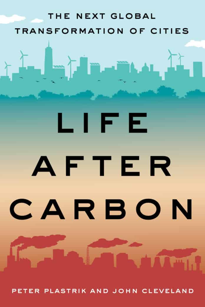 Life After Carbon The Next Global Transformation of Cities