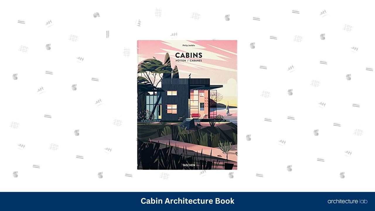 50 Of The Best Gifts For Architects In 2025 89 Cabin architecture book