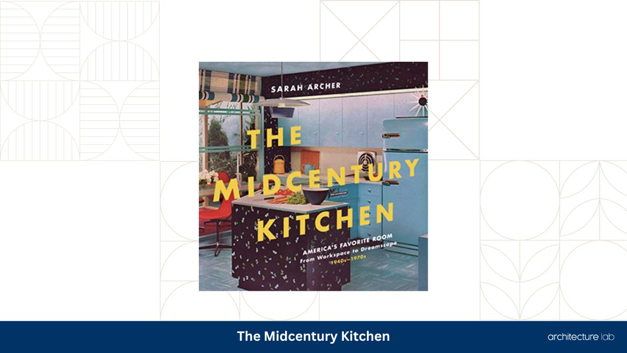 13 Best Mid Century Books To Consider Today 20 The midcentury kitchen
