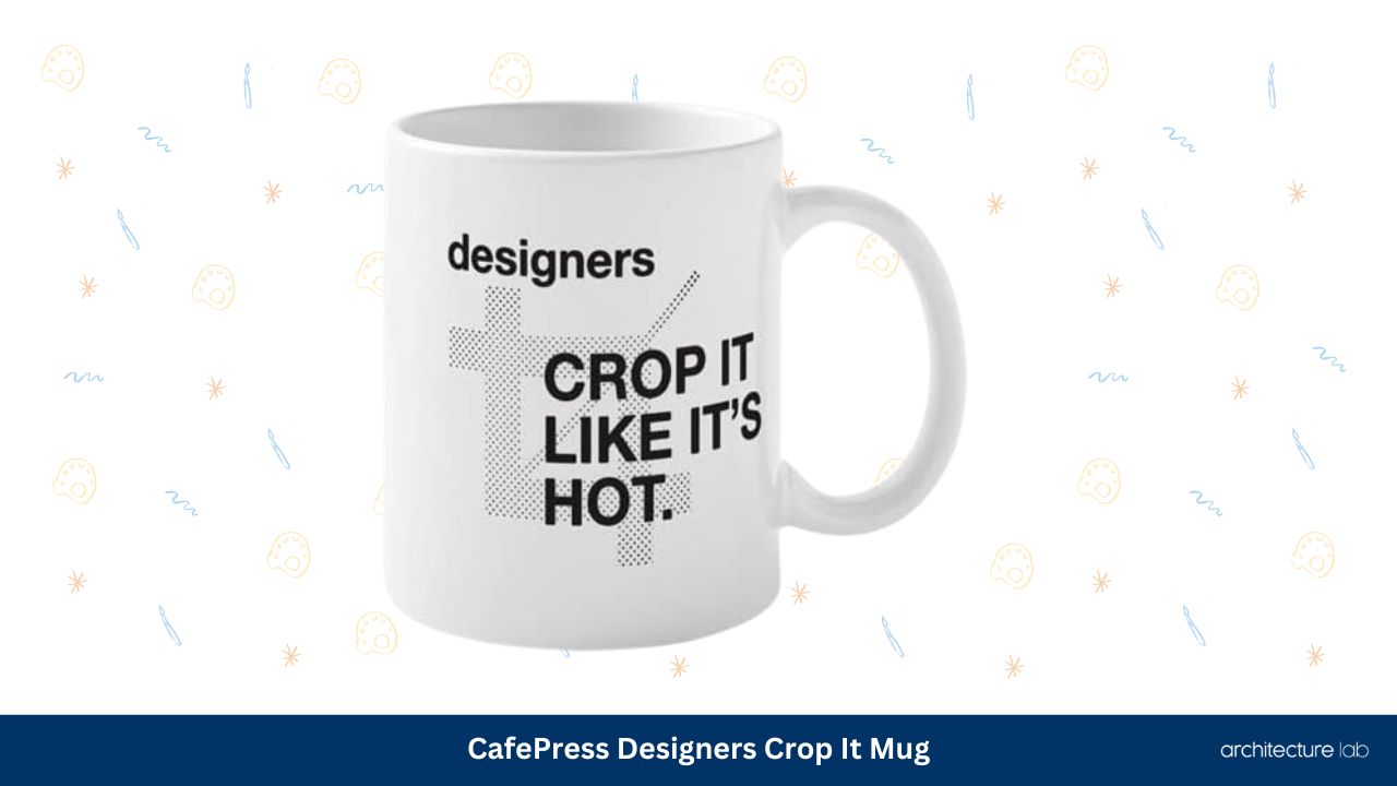 Cafepress designers crop it mug