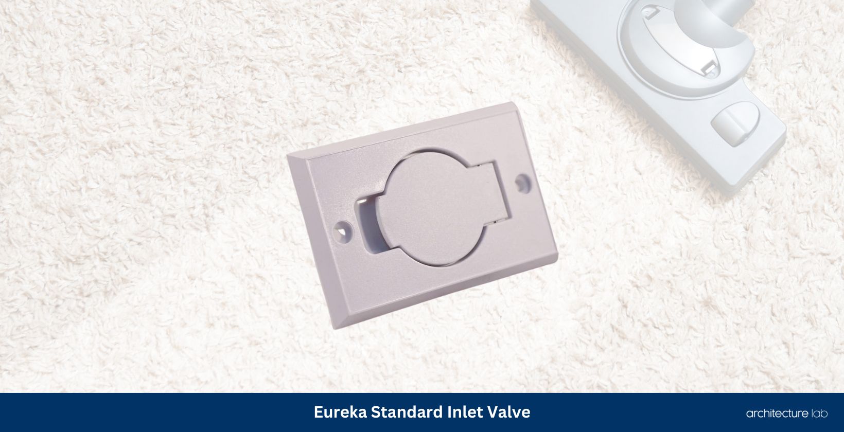 6 Best Central Vacuum Inlet Valve Replacements 11 Eureka