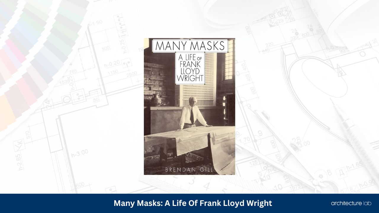 Many masks a life of frank lloyd wright