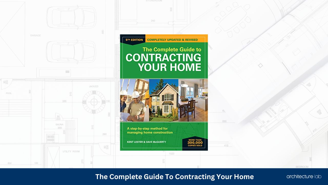 The complete guide to contracting your home1