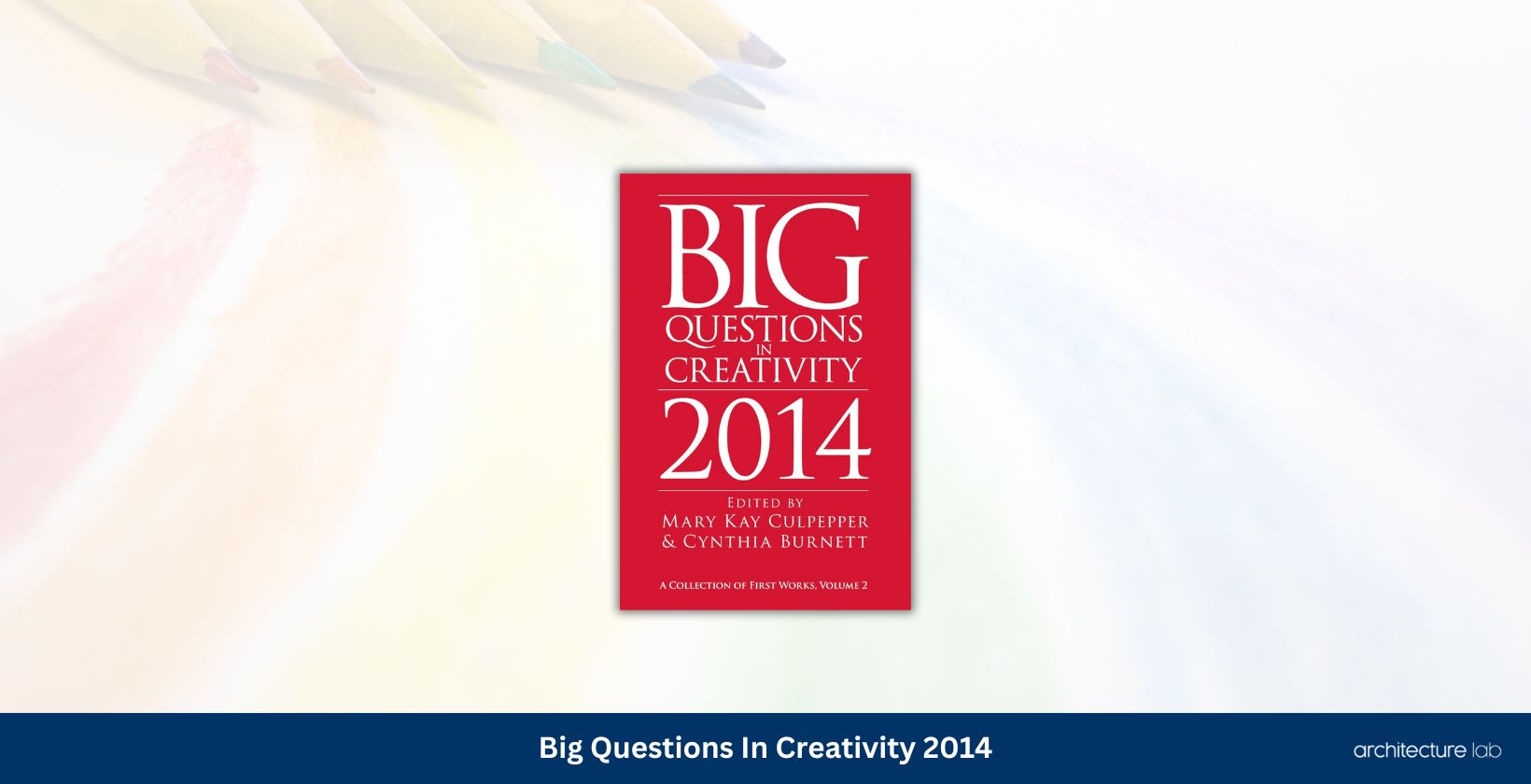 Big questions in creativity 2014