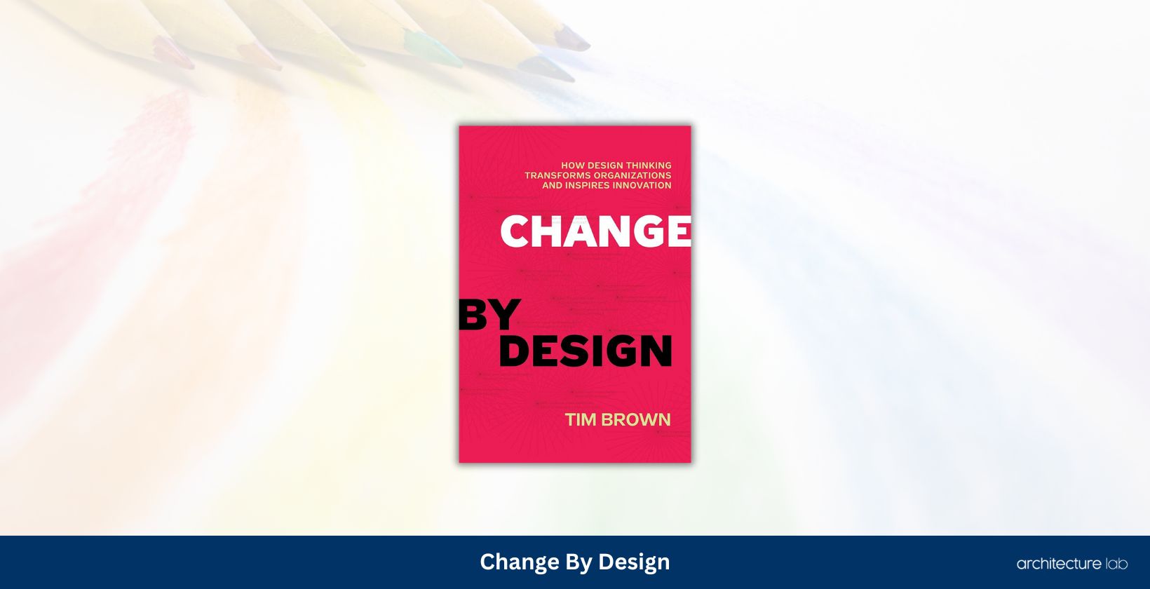 Change by design