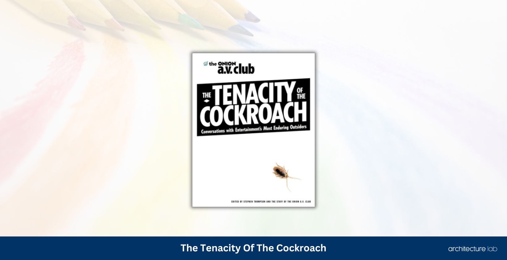 The tenacity of the cockroach