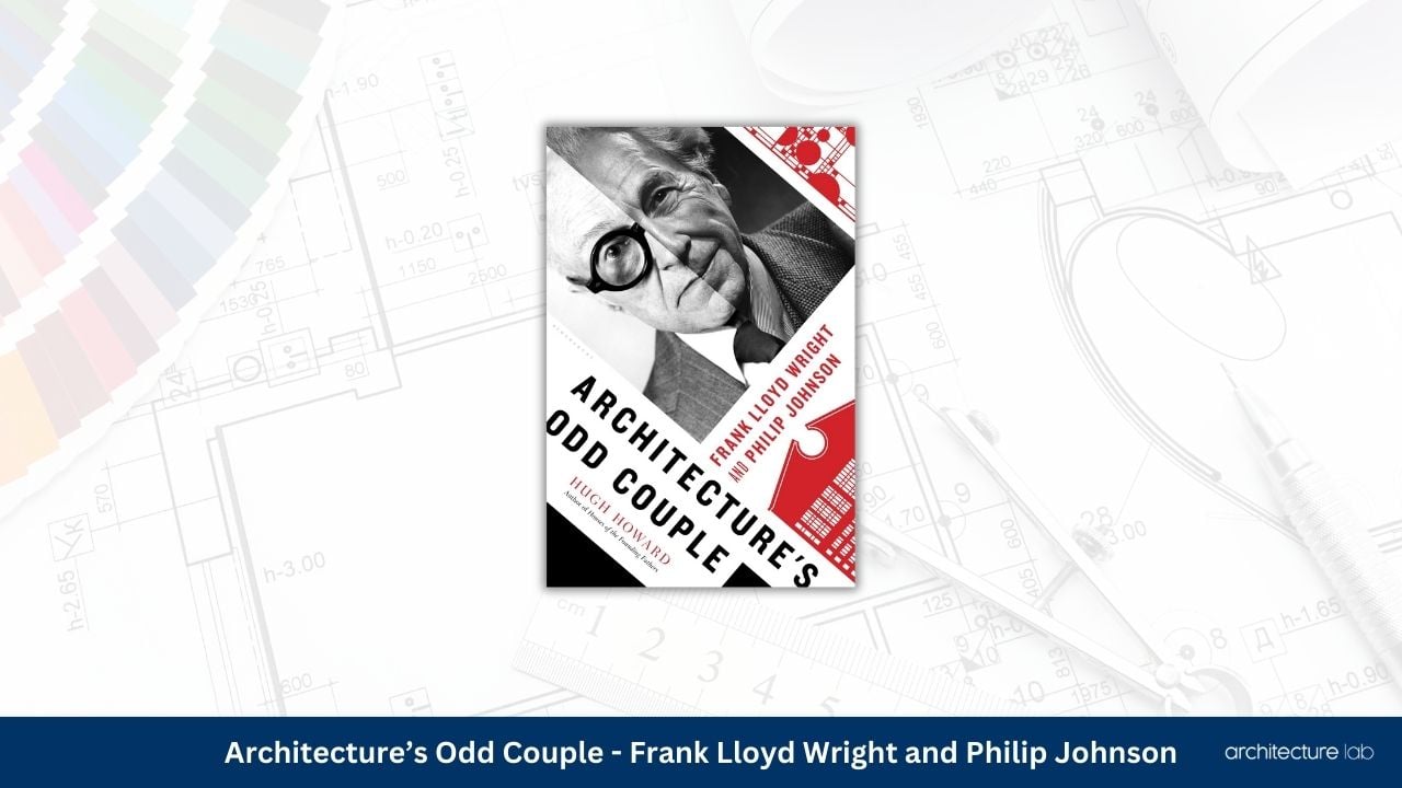 Architectures odd couple frank lloyd wright and philip johnson