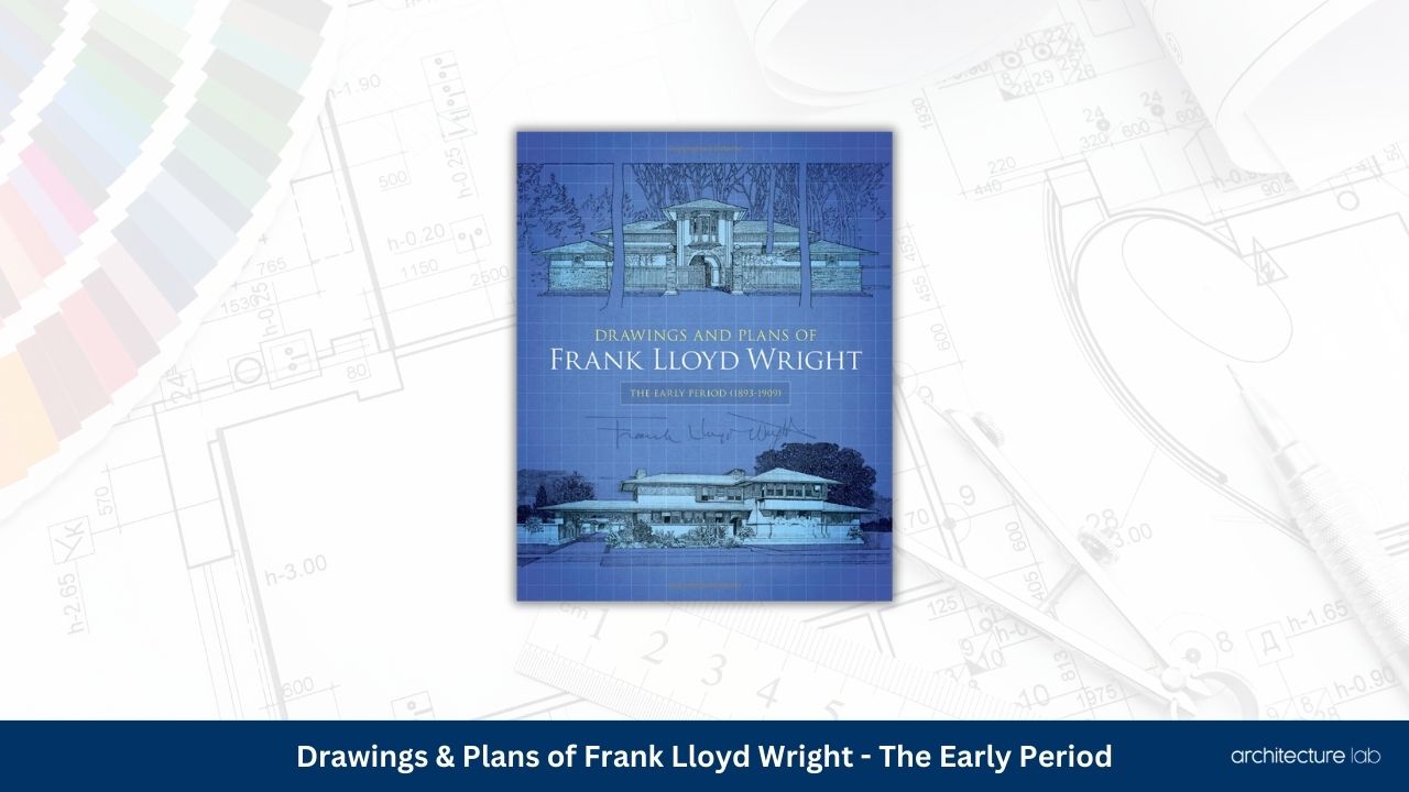 Drawings plans of frank lloyd wright the early period