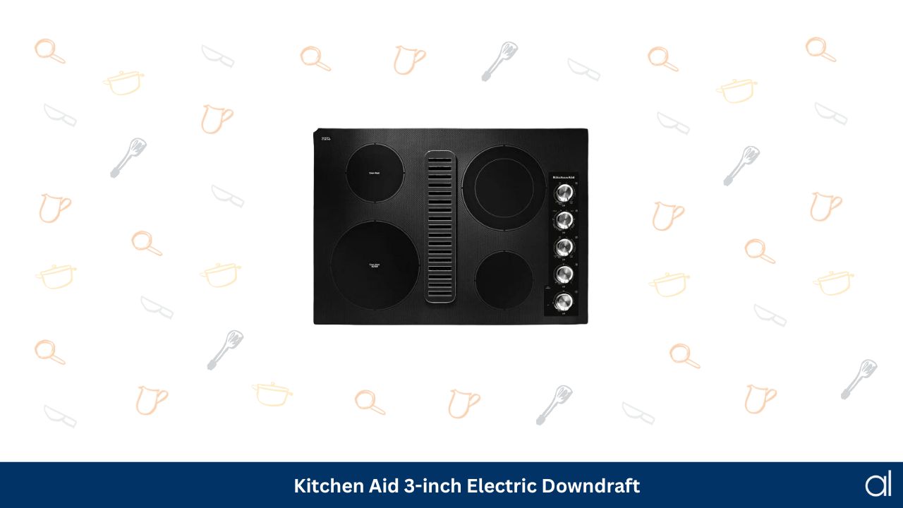 Kitchen aid 3 inch electric downdraft