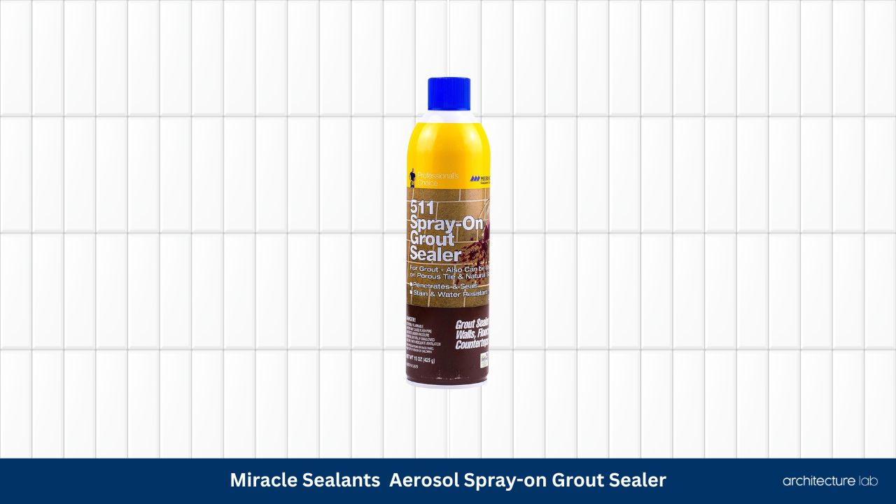 Miracle sealants aerosol spray on grout sealer