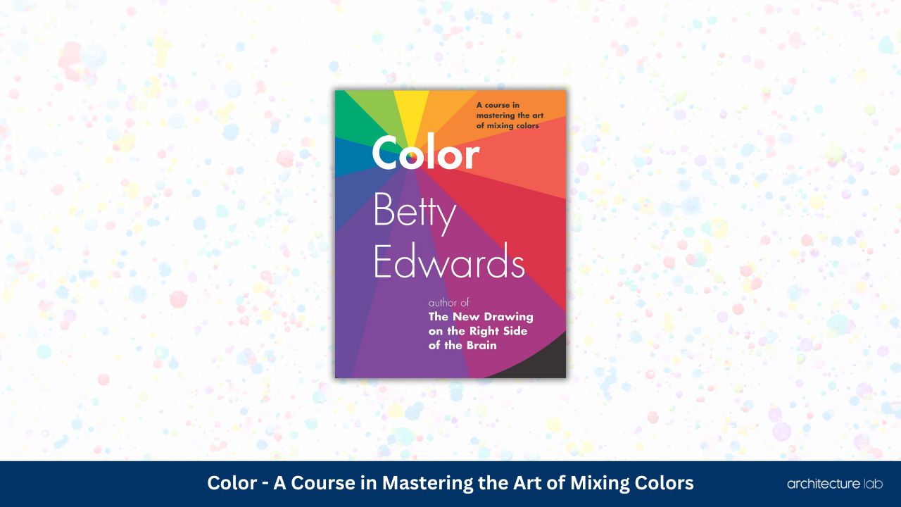 Color a course in mastering the art of mixing colors