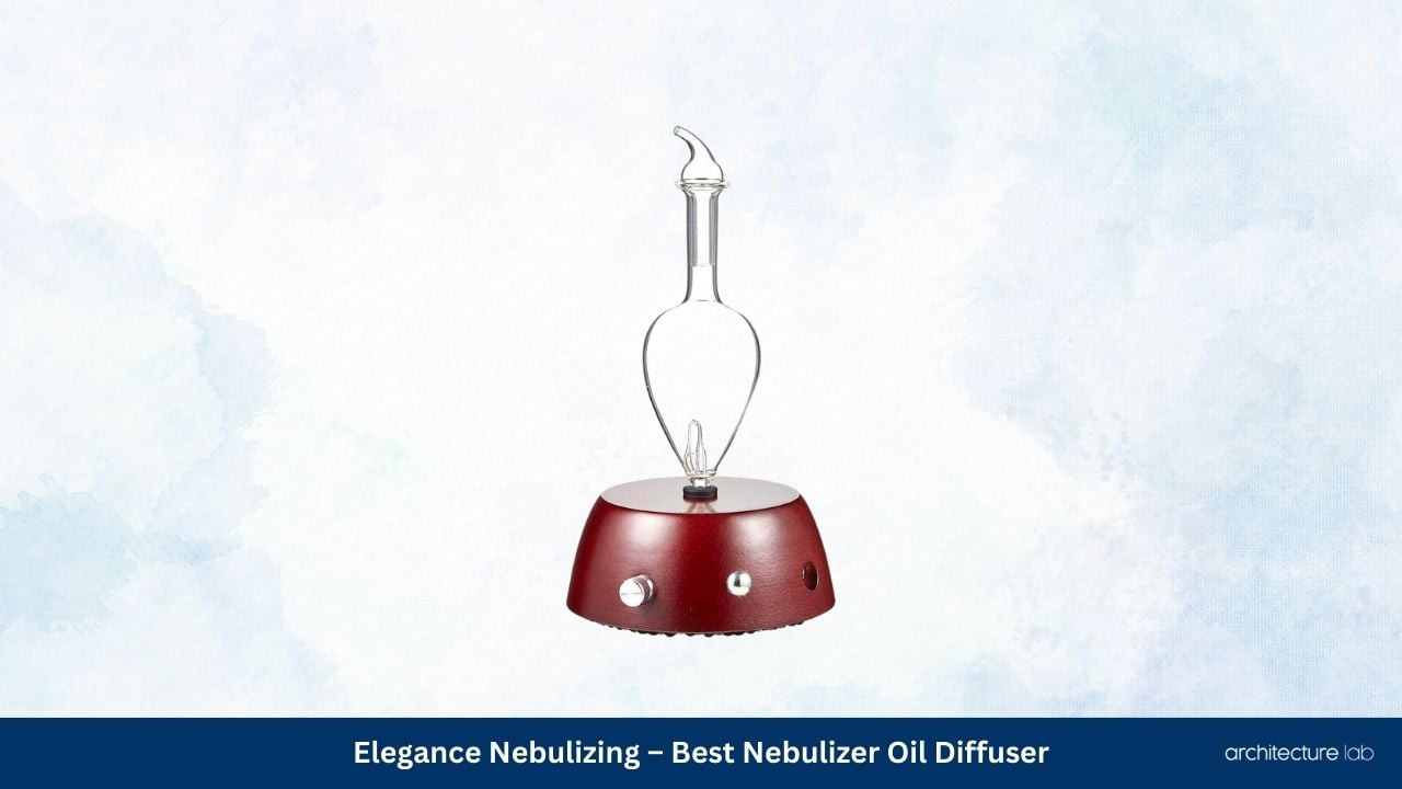 Elegance nebulizing – best nebulizer oil diffuser