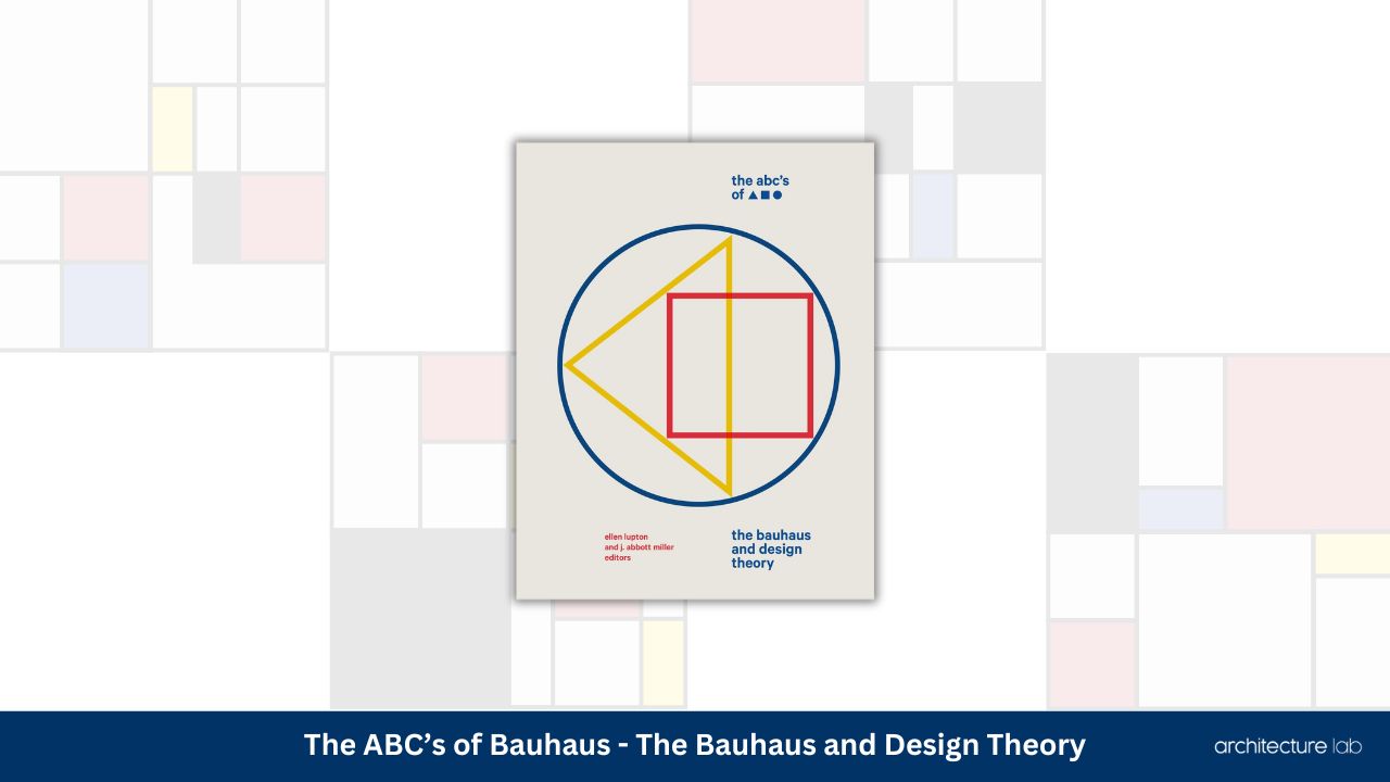 The abcs of bauhaus the bauhaus and design theory