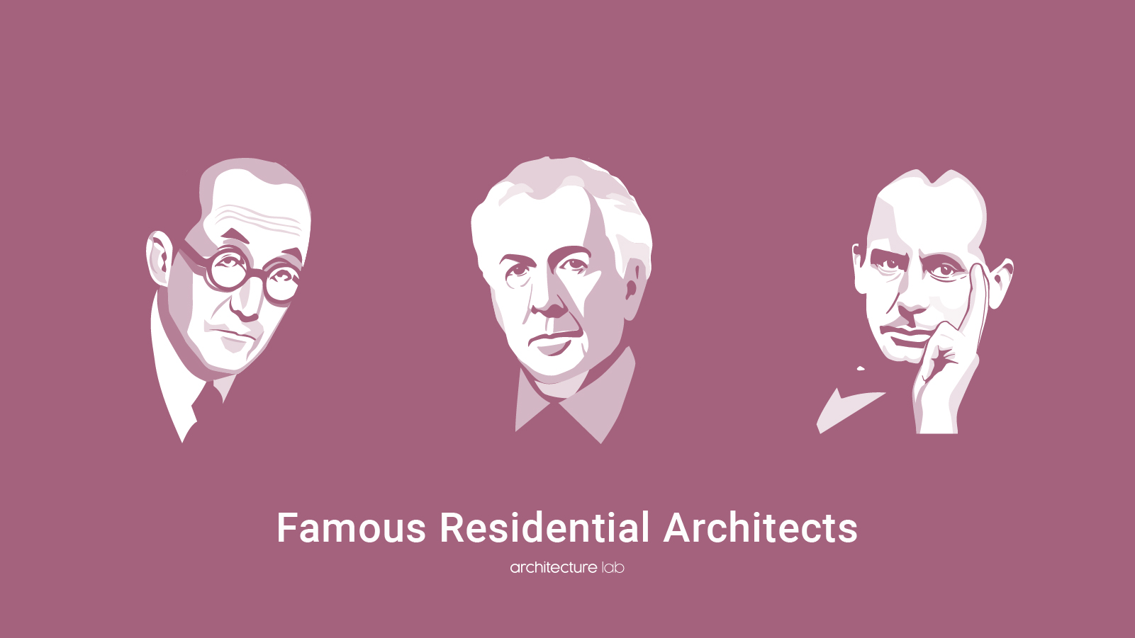 Famous residential architects and their proud works