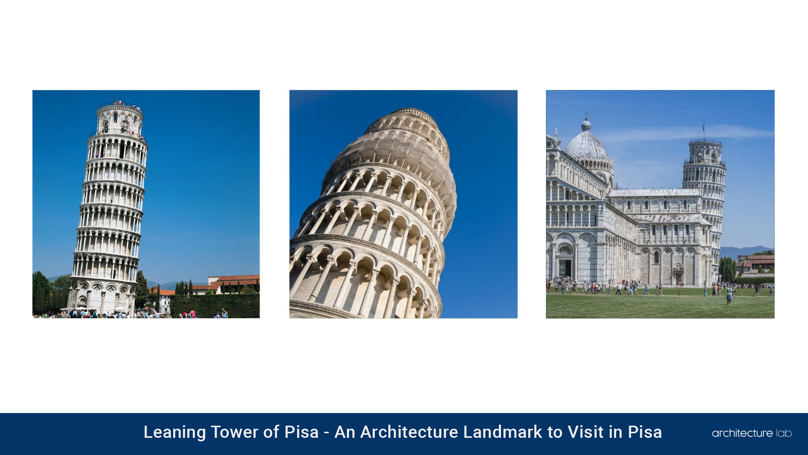 Leaning tower of pisa: an architecture landmark to visit in pisa