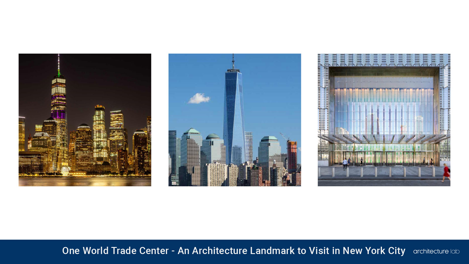 One world trade center: an architecture landmark to visit in new york city