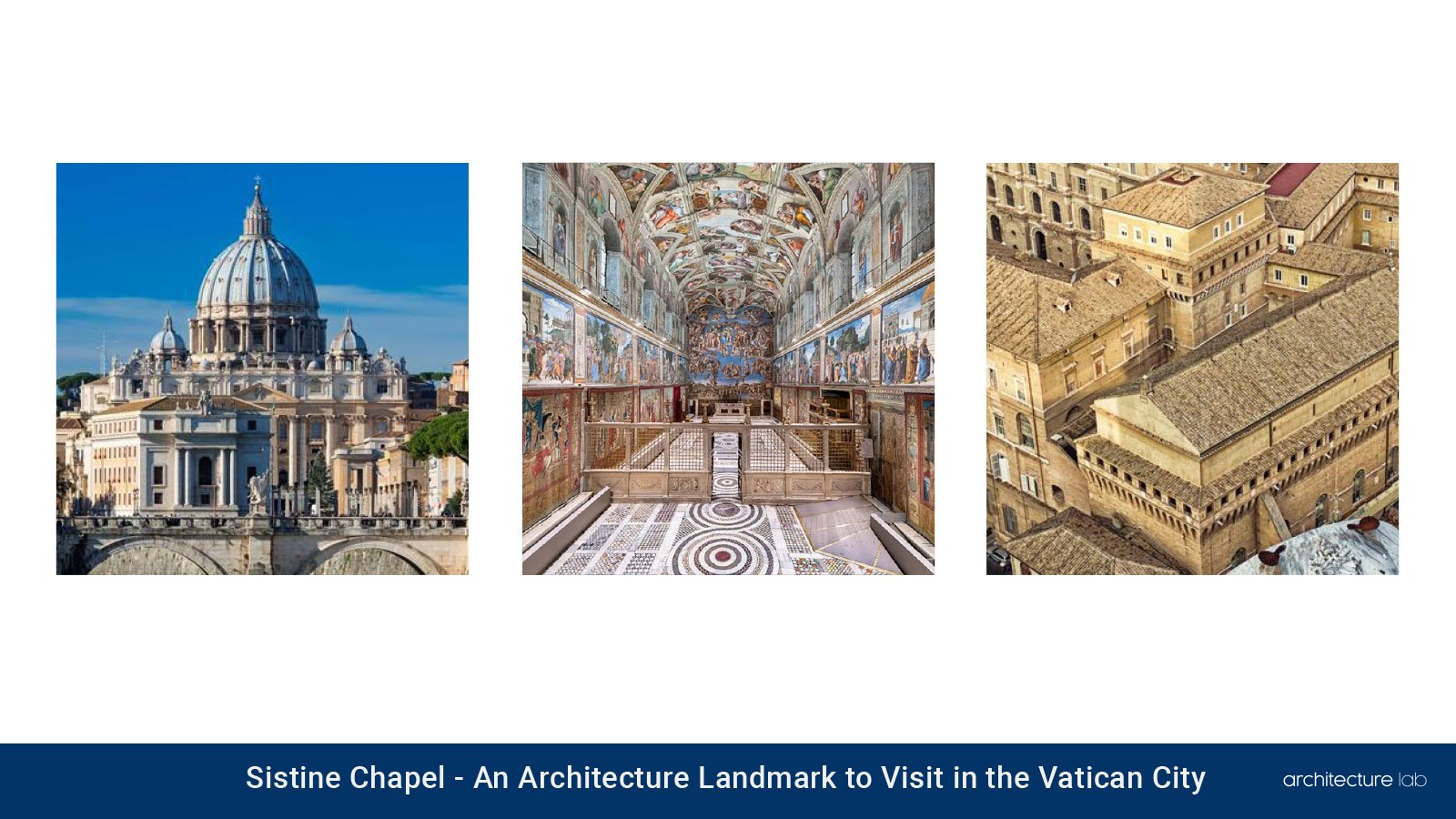 Sistine chapel: an architecture landmark to visit in the vatican city