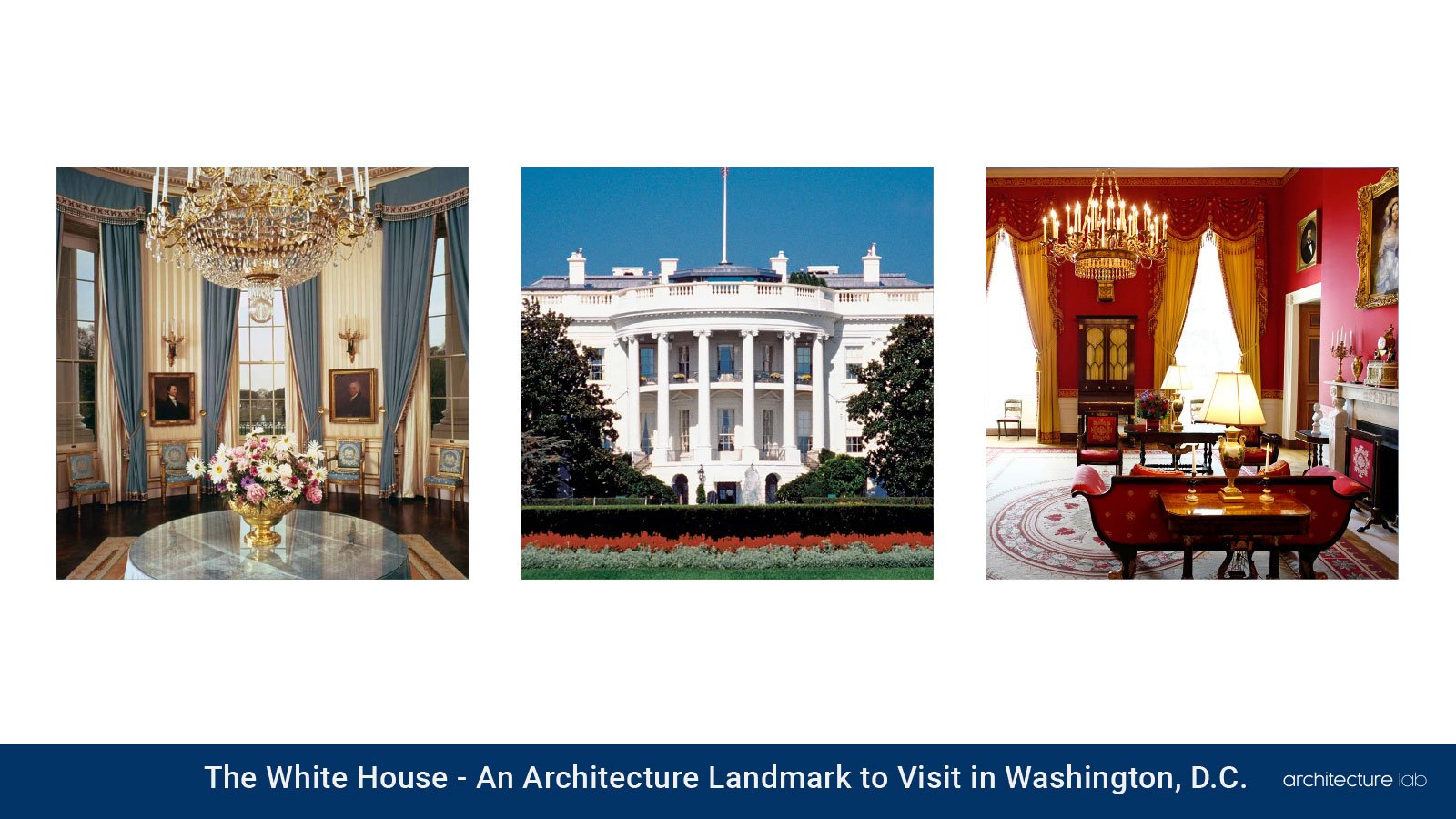 The white house: an architecture landmark to visit in washington, d. C.