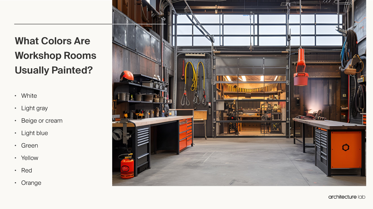 What colors are usually workshop rooms painted?