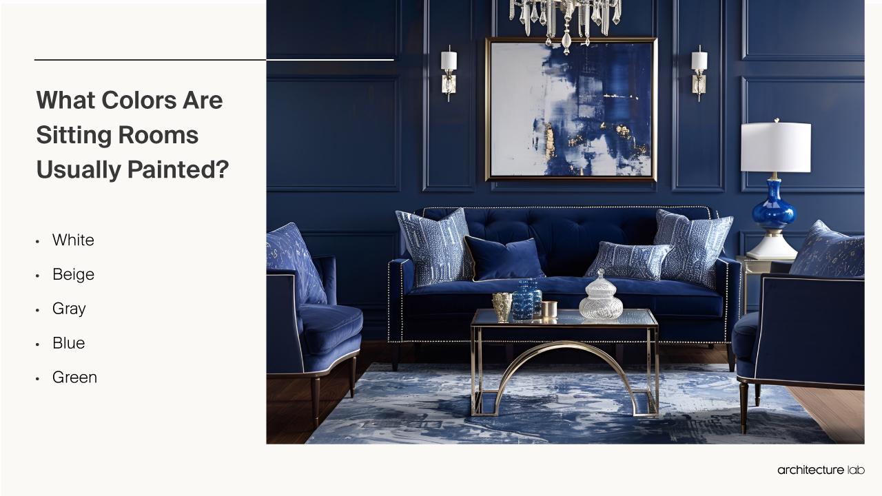 Sitting Room - Size, Functionality, Uses, Furniture And Renovati What colors are usually sitting rooms painted?