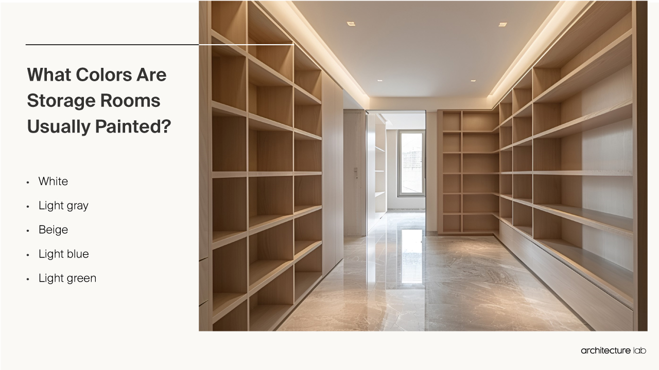 Storage Room - Size, Functionality, Uses, Furniture And Renovati What colors are storage rooms usually painted?