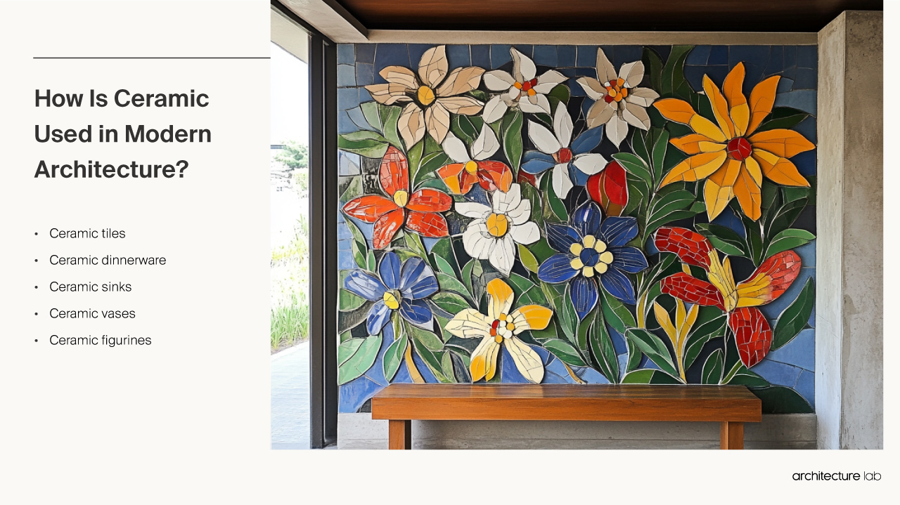 Ceramic - Building Uses, Attributes, Price And Design Trends How is ceramic used in modern architecture?