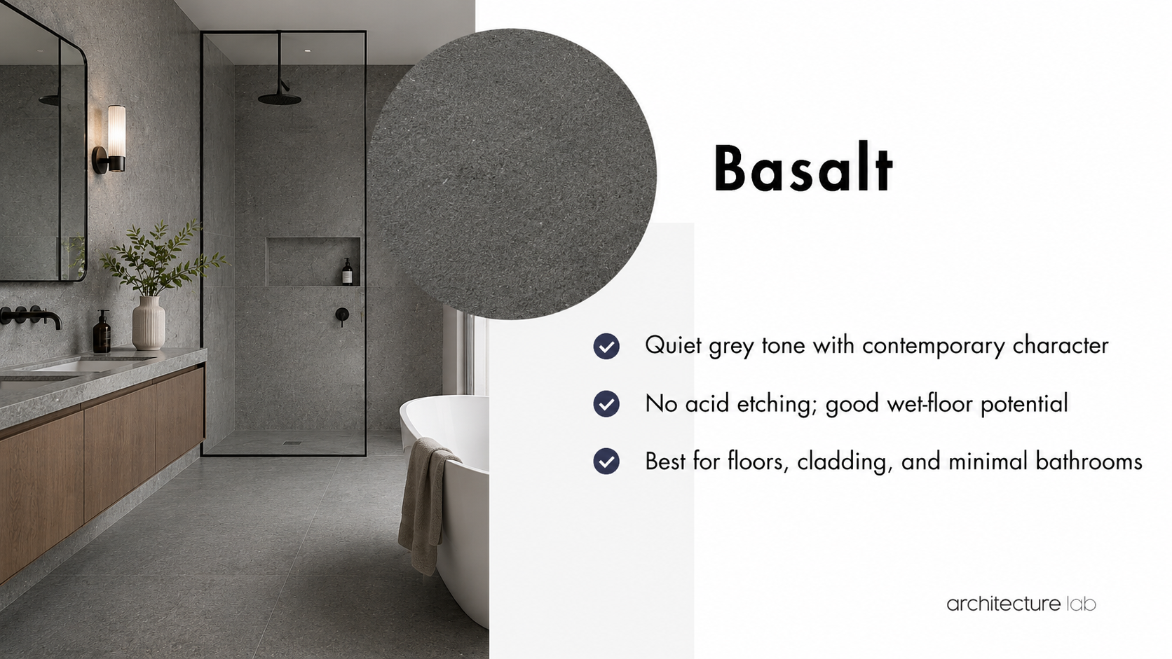 Basalt bathroom stone card showing quiet grey tone, no acid etching, and use for floors, cladding, and minimal bathrooms